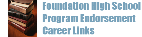 Foundation High School Program Endorsement Career Links